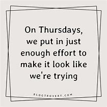 Image result for Thursday Work Quotes Humor