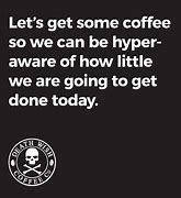 Image result for Funny Coffee Memes Quotes