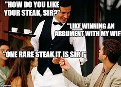 Image result for Overdone Steak Meme