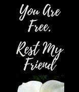 Image result for Rest in Peace My Friend Quotes