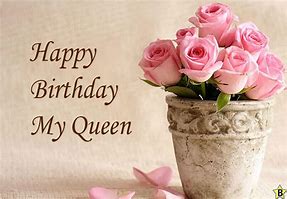 Image result for Happy Birthday My Queen