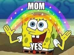 Image result for Yes Mother Meme