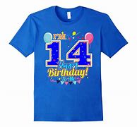 Image result for 14 Birthday Shirt Ideas