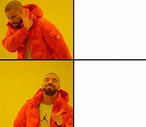 Image result for Drake Meme Format