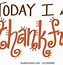 Image result for Today I AM Thankful