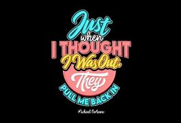 Image result for Just When You Thought Quotes