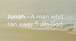 Image result for Jonah Ran Away From God