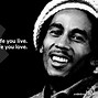 Image result for Bob Marley Words