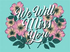 Image result for We Will Miss You Guys