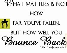 Image result for Bounce Back Resilience Quotes