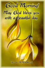 Image result for Good Morning May God Bless You