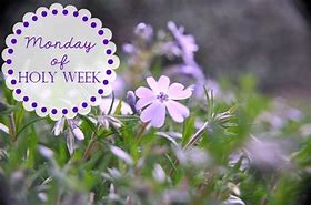 Image result for Holy Week Monday