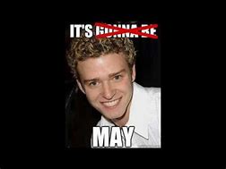 Image result for It S Gonna Be May Text