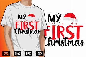 Image result for My First Christmas Shirt