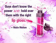 Image result for Lip Gloss Quotes