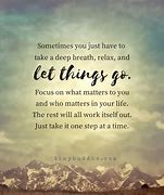 Image result for Let Things Be Quotes