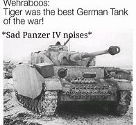 Image result for Panzerkampfwagen IV Meme