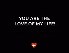 Image result for Love of My Life Text