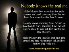 Image result for Nobody Knows Quotes