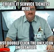 Image result for Service Tickets Meme