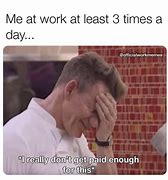 Image result for More Work Work Meme