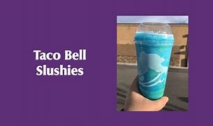 Image result for Taco Bell Slushies