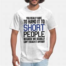 Image result for Short People Tee Shirts