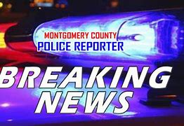 Image result for Montgomery County Police Reporter