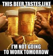 Image result for Got Beer Meme