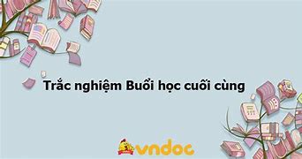 Image result for Buoi Hoc Cuoi Cung