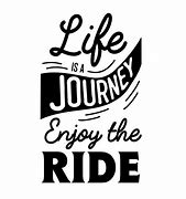 Image result for Life Is Good Enjoy the Ride