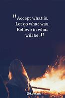 Image result for Let Go of What Is Quotes