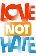 Image result for Preach Love Not Hate