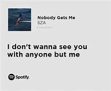 Image result for No Body Gets Me Sza Lyrics