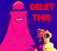 Image result for Delet Meme