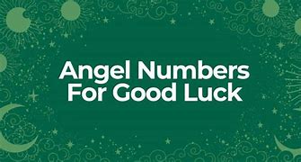 Image result for Good Luck Angel Numbers