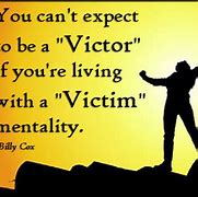 Image result for Quotes About Victim Mentality