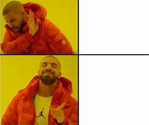 Image result for Drake Meme Format