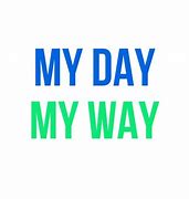 Image result for My Way Day