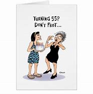 Image result for Funny 55th Birthday Sayings