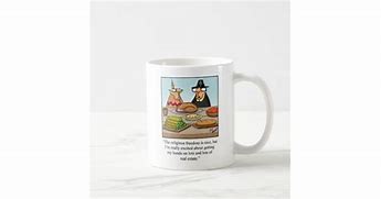 Image result for Funny Thanksgiving Memes Mug