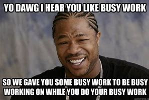 Image result for I'm Too Busy Meme