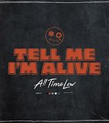 Image result for All-Time Low Tell Me I'm Alive