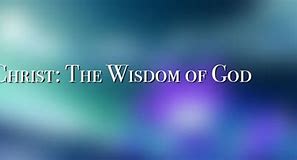 Image result for Wisdom From God