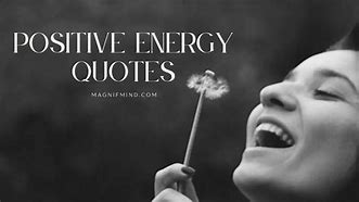 Image result for Positive Energy Quotes Thoughts