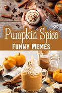 Image result for No Pumpkin Spice Meme