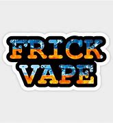 Image result for Frick Vape Background