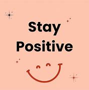 Image result for Trying to Stay Positive Quotes