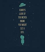 Image result for Funny UFO Quotes