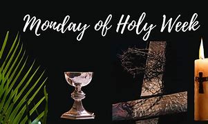 Image result for Holy Week Monday